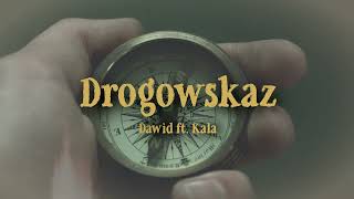 Dawid ft. Kala - Drogowskaz