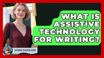 What Is Assistive Technology For Writing? - Aspiring Teacher Guide