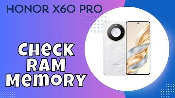 How To Check RAM Memory On Honor X60 Pro / RAM Specification
