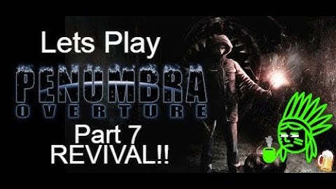 LP Penumbra Overture part 7