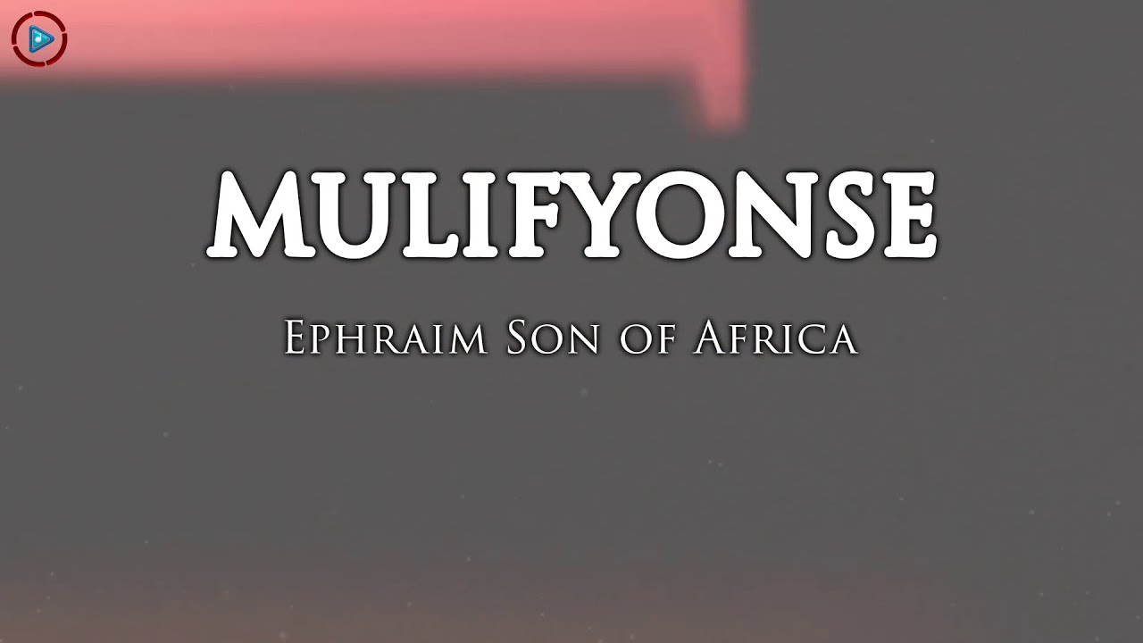 Muli Fyonse Ephraim Son of Africa