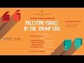 Palestine Israel In The Trump Era Palestine Israel In The Trump Era