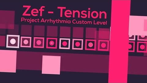 Zef - Tension (by @enchart/me) [Project Arrhythmia Level]