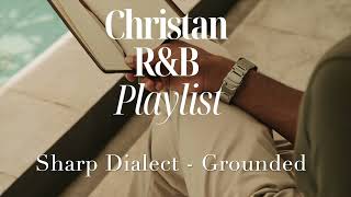 CHRISTIAN RNB PLAYLIST PART I ｜FOR RELAXING, STUDYING, WORKING, CHILLING ｜RNB PLAYLIST 2024