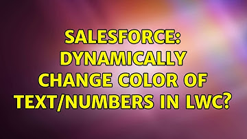 Salesforce: Dynamically change color of text/numbers in LWC? (2 Solutions!!)