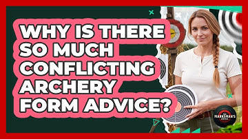Why Is There So Much Conflicting Archery Form Advice? - The Marksman