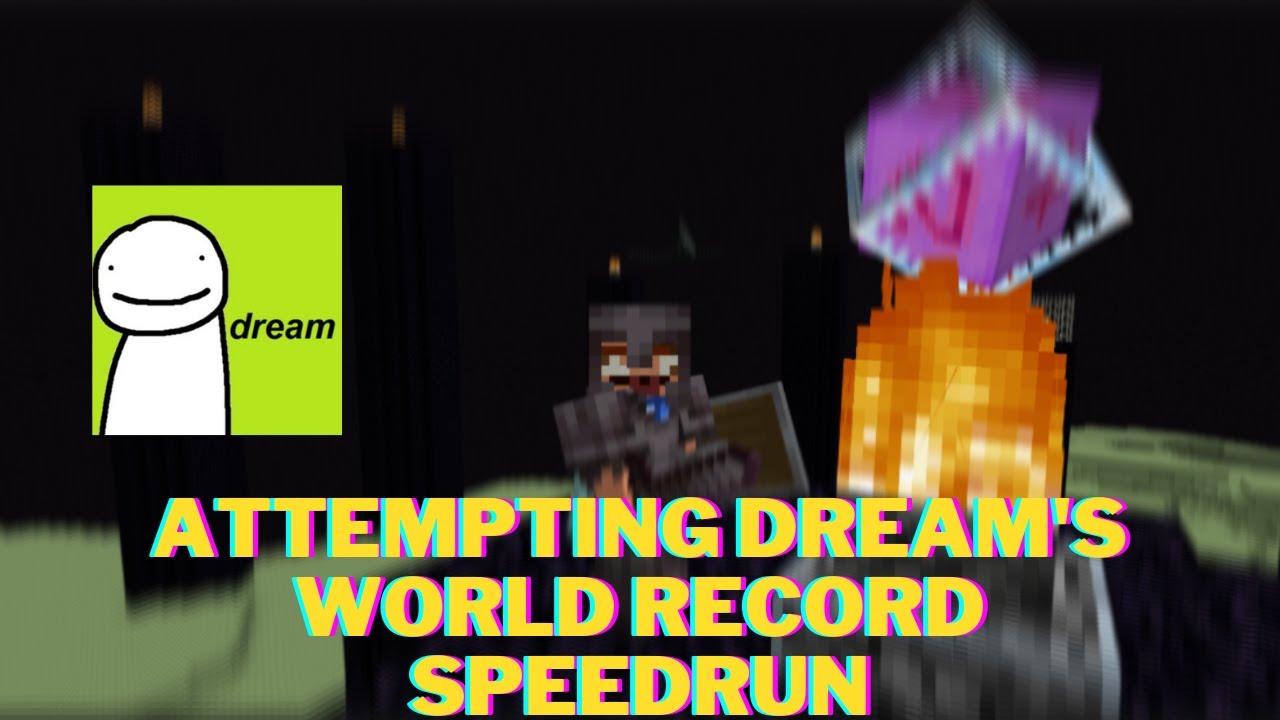 ATTEMPTING TO BEAT DREAM MINECRAFT SPEEDRUNNER WORLD RECORD MINECRAFT ...