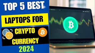 Top 5 Best Laptops for Cryptocurrency 2024 by Mad City Reviews 15 views 18 hours ago 5 minutes, 53 seconds
