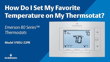 80 Series- 1F85U-22PR - How Do I Set My Favorite Temperature on My Thermostat