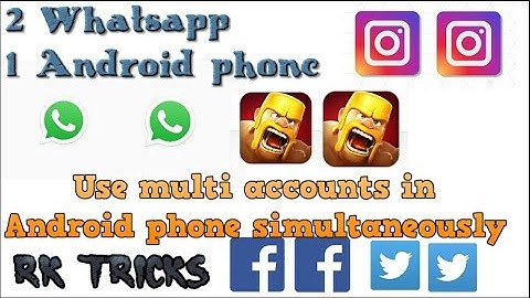 Use multiple accounts in one android phone like whatsapp , Facebook etc.