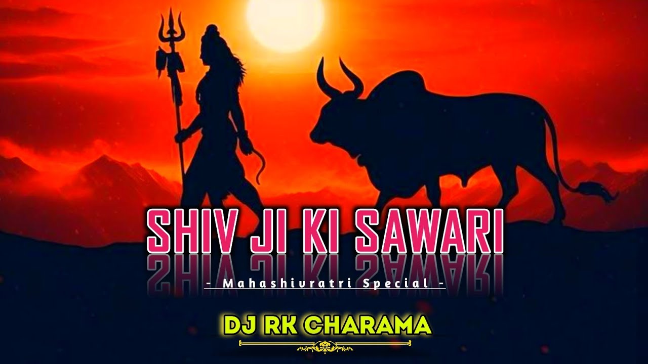      Shiv Ji Sawari RN   Rhythm  Dj Rk Charama Mahashivratri Special 2024  