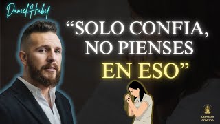 No Pienses Tanto, Solo Confía En Dios Daniel Habif