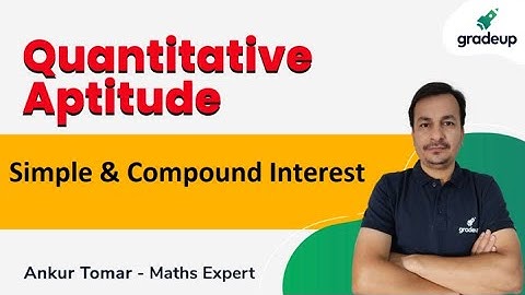 Simple & Compound Interest | Quantitative Aptitude | Part-2 | BBA & HM 2021 | Gradeup