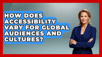 How Does Accessibility Vary For Global Audiences And Cultures? - Graphic Design Nerd