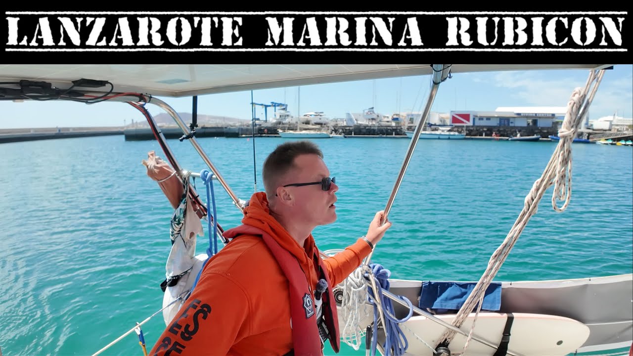 Purjehdus jatkuu! Lanzarote Marina Rubicon! Pieniä ongelmia matkassa!