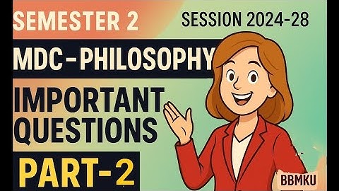 BBMKU , SEMESTER 2 MDC -PHILOSOPHY , IMPORTANT QUESTIONS 