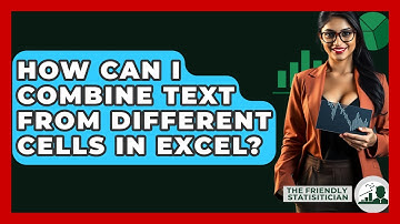 How Can I Combine Text From Different Cells In Excel? - The Friendly Statistician
