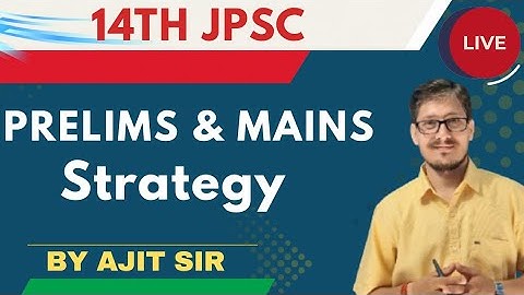 14th JPSC PRELIMS STRATEGY BY Ajit Sir @Scholar