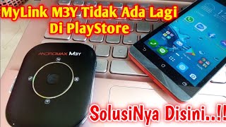 MyLink M3Y Tidak Ada Lagi Di PlayStore - Video Ini Solusinya..!!!