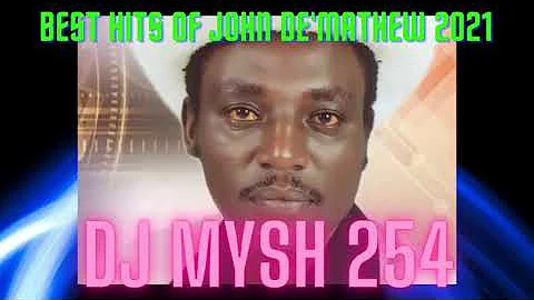 BEST OF JOHN DE'MATHEW Songs Dj MIX 2021