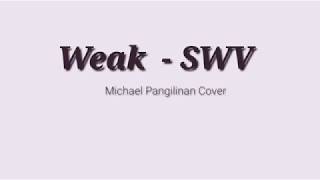 Weak - SWV (Michael Pangilinan Cover) Lyrics