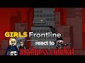 {Gacha Nebula} girls Frontline (my au) react to madness combat. Hank as ?