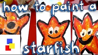 How To Paint A Starfish (for super young artists)