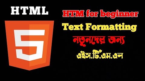 text formatting in html || টেক্সট ফরমেটিং ইন এইচটিএমএল || Part-3