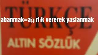 Türkçe Sözlük Abanmak