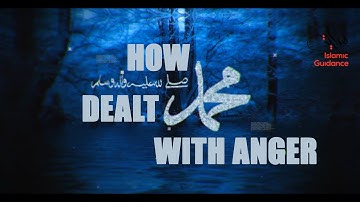 How Muhammad [S] Dealt With Anger