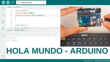 Arduino Desde Cero Hola Mundo - Tu Primer Programa Paso a Paso