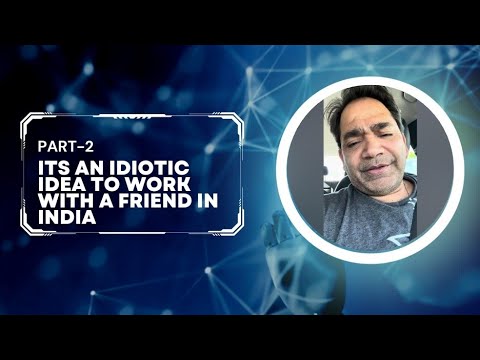 Its an Idiotic idea to work with a friend in India - part 2 - YouTube
