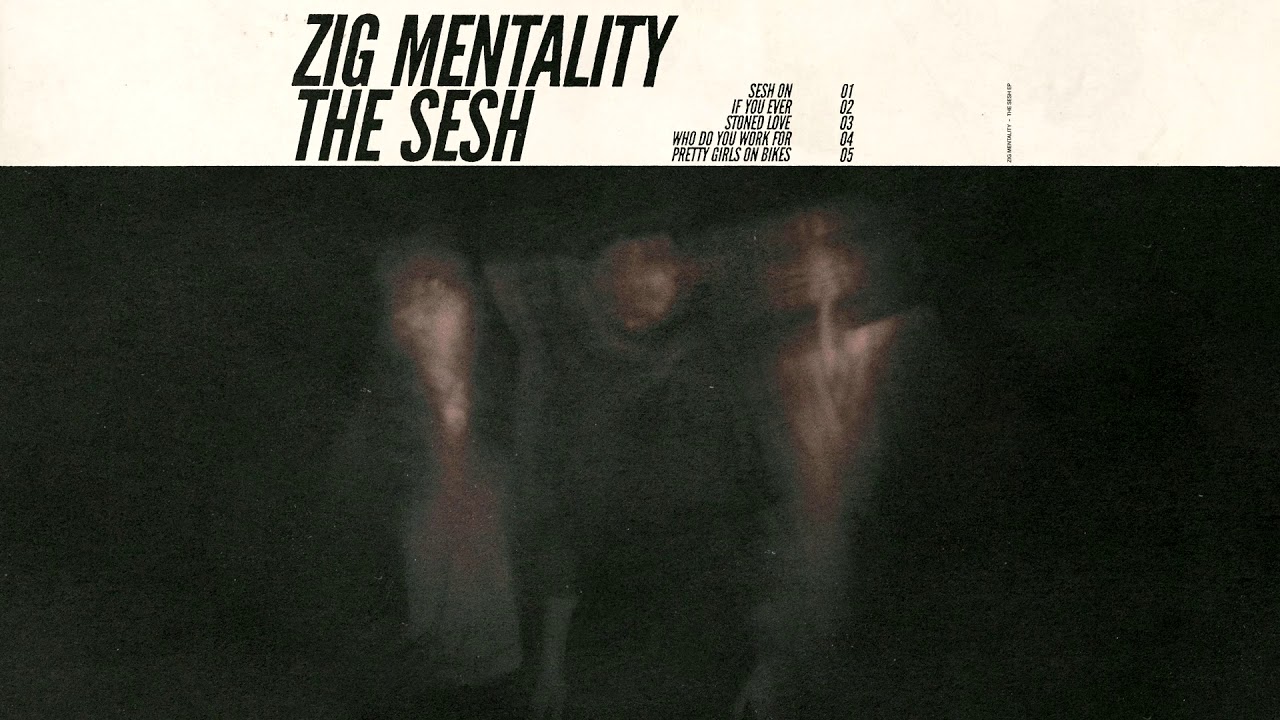Watch ZIG MENTALITY - SESH ON (OFFICIAL AUDIO) on YouTube Watch ZIG MENTALITY - SESH ON (OFFICIAL AUDIO) on YouTube