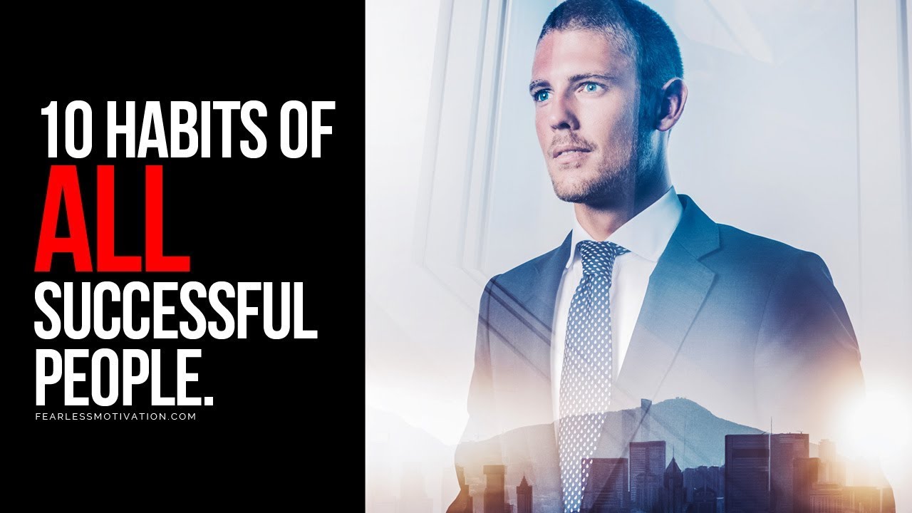 10 Habits Of All Successful People