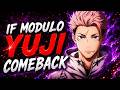 If Modulo Yuji comeback to JJK