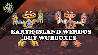 EARTH ISLAND WERDOS BUT WUBBOXES!!! (animated concept) [animated what-if]