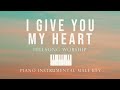 I Give You My Heart - Hillsong Worship Piano Instrumental Cover (Male Key) by GershonRebong