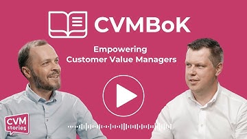 🎙️ CVMBoK Launch: Empowering Customer Value Managers