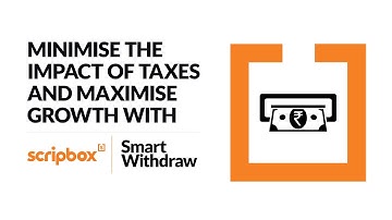 Scripbox Smart Withdraw | How to reduce taxes on capital gains while withdrawing investments