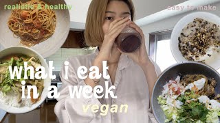 WHAT I EAT IN A WEEK | realistic af vegan meals