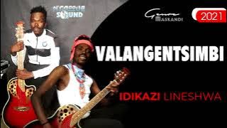 VALANGENTSIMBI - IDIKAZI LINESHWA