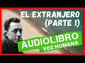 EL EXTRANJERO de Albert Camus - AUDIOLIBRO voz humana (PARTE 1)