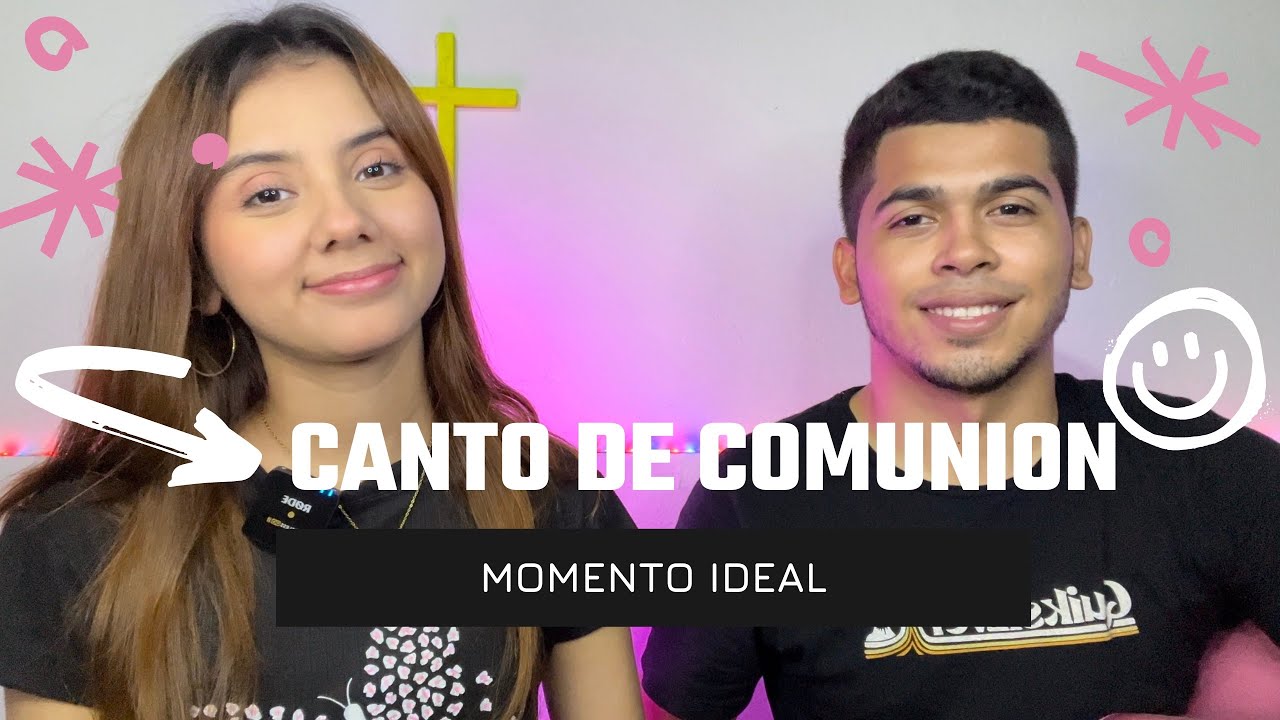 CANTO DE COMUNIÓN | Momento ideal 🙌🏻🤍