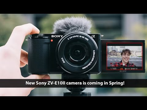 Confirmed: Sony ZV-E10II is coming in Spring!