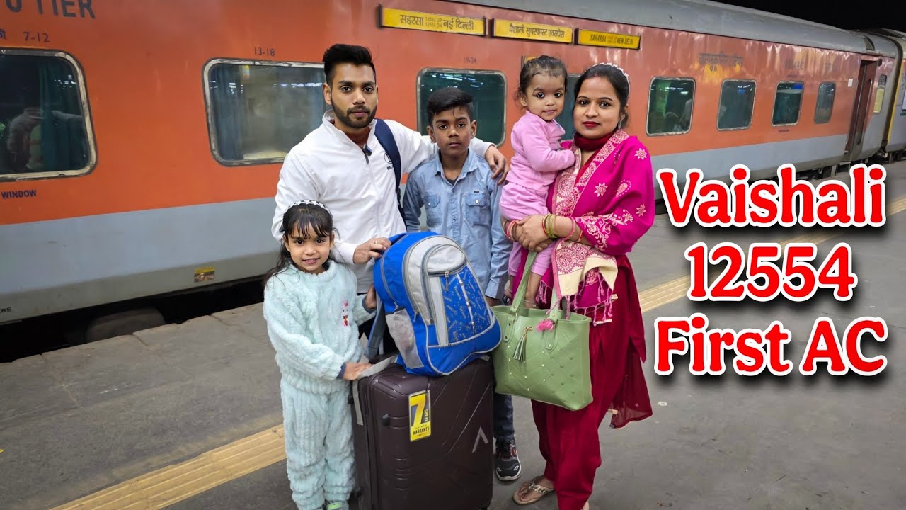 वैशाली सुपरफास्ट First AC Train Journey 🔥 NEW DELHI to DEORIA SADAR | Vaishali Train no. 12554
