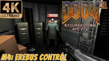 Doom 3: Resurrection of Evil (2005) [4K] - Erebus Level 4 - Erebus Control