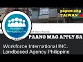 PAANO MAG APPLY SA WORKFORCE INTERNATIONAL INC. PAPUNTANG TAIWAN | RAMS DIARY