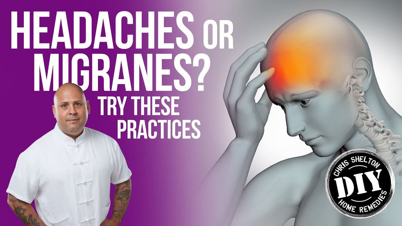 Headaches and Migraine Relief with Qigong and Chinese medicine YouTube
