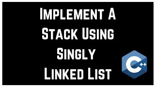 Information Implement A Stack Using Singly Linked List | Linked List Implementation of Stack - Data Structures Update