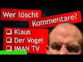 Wer löscht Kommentare? Klaus - Pierre - IMAN TV? Zensur der islamisten!